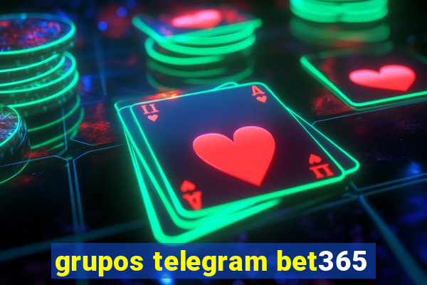 grupos telegram bet365